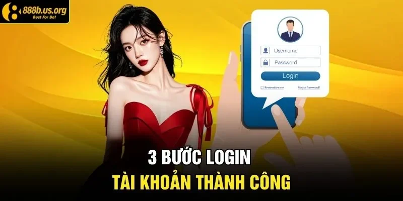 3 bước login tài khoản thành công