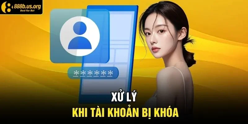 Xử lý khi tài khoản bị khóa