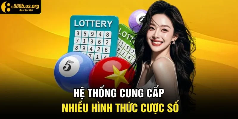 Hệ thống cung cấp nhiều hình thức cược số