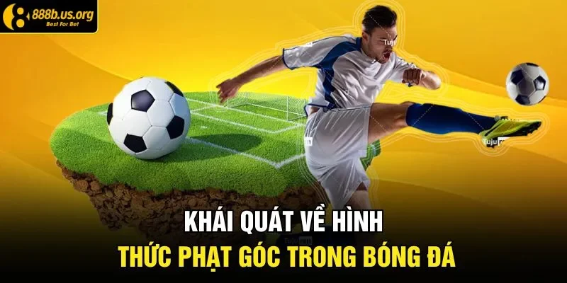 Khái quát về hình thức phạt góc trong bóng đá