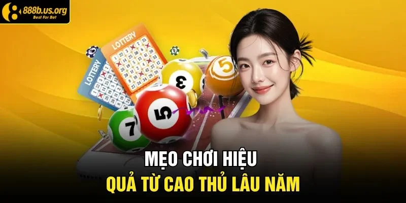 Mẹo chơi hiệu quả từ cao thủ lâu năm